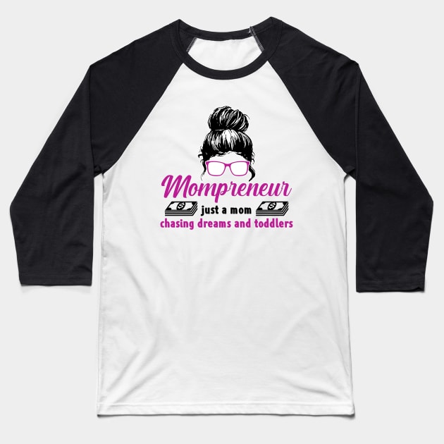 Entrepreneur Gifts Mompreneur just a mom chasing dreams and toddlers Baseball T-Shirt by Mesyo